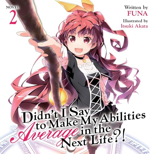 Didn’t I Say to Make My Abilities Average in the Next Life?!, Vol. 2