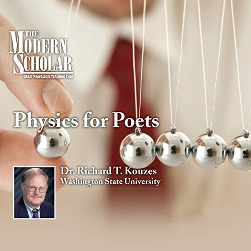 The Modern Scholar: Physics for Poets