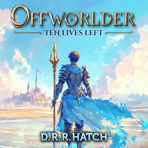 Offworlder: Ten Lives Left
