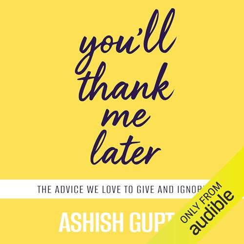 You'll Thank Me Later