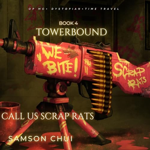 Towerbound, Book 4: Call Us Scrap Rats