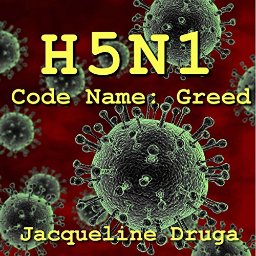 H5N1 - Code Name: Greed