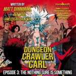 Dungeon Crawler Carl – Season 3, Episode 3: The Nothing Sure is Something – Immersion Tunnel