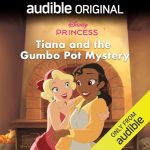 Disney Princess: Tiana and the Gumbo Pot Mystery