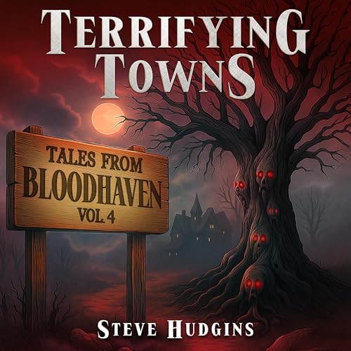 Terrifying Towns: Bloodhaven Vol. 4