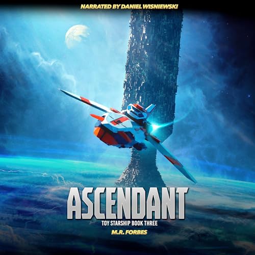 Toy Starship, Book 3: Ascendant