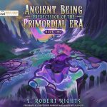 Ancient Being Predecessor of the Primordial Era, Book 2