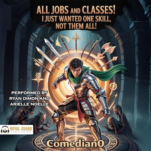 All Jobs and Classes! I Just Wanted One Skill, Not Them All!: Book 1