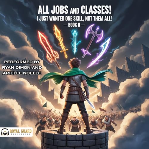 All Jobs and Classes! I Just Wanted One Skill, Not Them All!: Book II