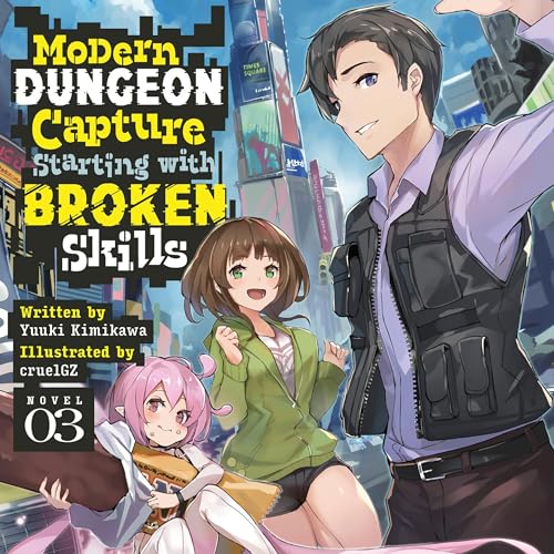 Modern Dungeon Capture Starting with Broken Skills, Vol. 3