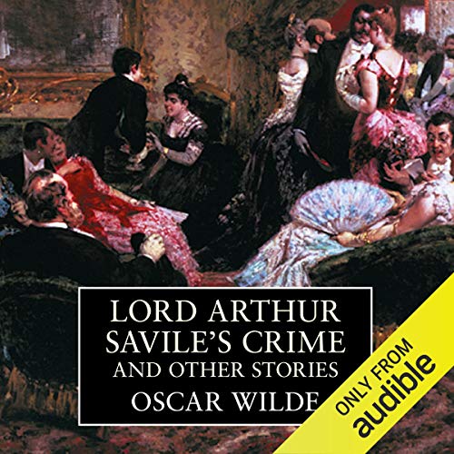 Lord Arthur Savile's Crime and Other Stories