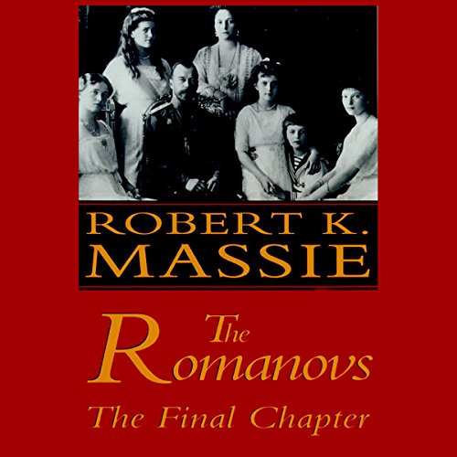 The Romanovs: The Final Chapter