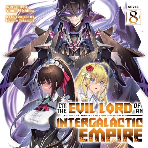I'm the Evil Lord of an Intergalactic Empire!, Vol. 8