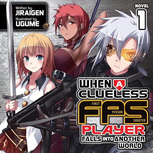 When a Clueless First-Person Shooter Player Falls into Another World, Vol. 1