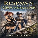 Respawn as a Groundskeeper
