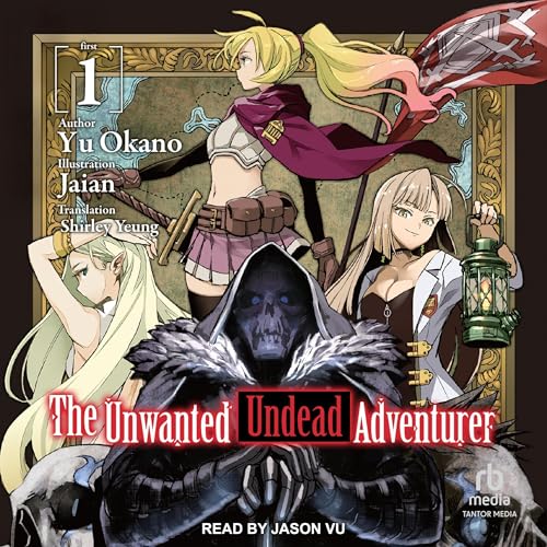 The Unwanted Undead Adventurer