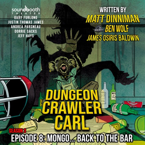 Dungeon Crawler Carl – Season 3, Episode 8: Mongo… Back to the Bar – Immersion Tunnel