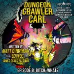 Dungeon Crawler Carl – Season 3, Episode 9: Bitch, what? – Immersion Tunnel