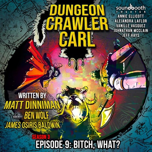 Dungeon Crawler Carl – Season 3, Episode 9: Bitch, what? – Immersion Tunnel