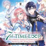 7th Time Loop: The Villainess Enjoys a Carefree Life Married to Her Worst Enemy!, Vol. 2
