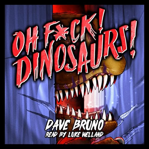 Oh F*ck! Dinosaurs!