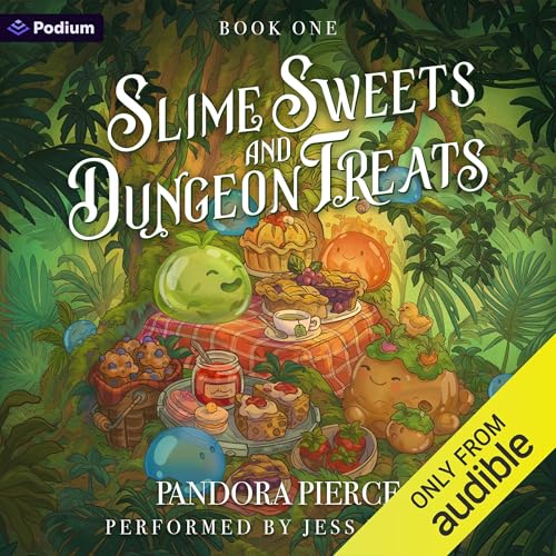 Slime Sweets and Dungeon Treats: A Cozy LitRPG