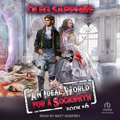 An Ideal World for a Sociopath: Book 6