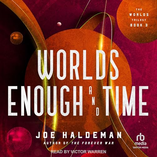 Worlds Enough and Time