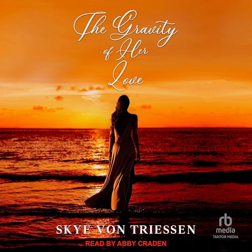 The Gravity of Her Love