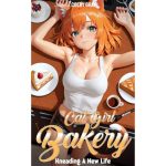 Cat Girl Bakery - Kneading A New Life: An Urban Fantasy Adventure
