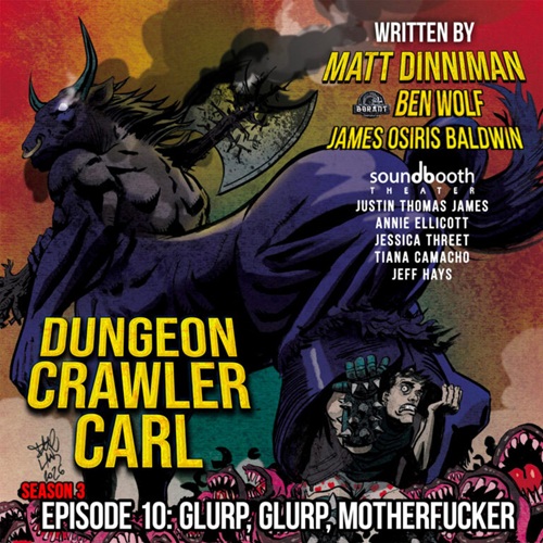 Dungeon Crawler Carl – Season 3, Episode 10: Glurp, Glurp, Motherfucker – Immersion Tunnel