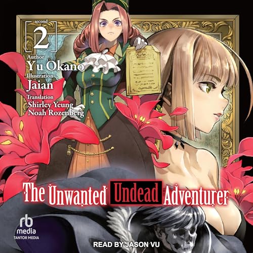 The Unwanted Undead Adventurer: Volume 2