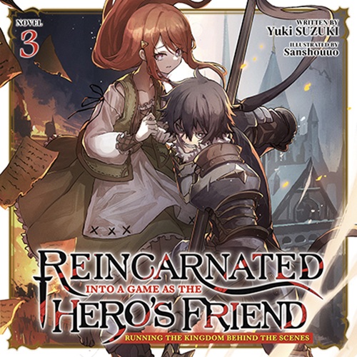 Reincarnated Into a Game as the Hero's Friend: Running the Kingdom Behind the Scenes, Vol. 3