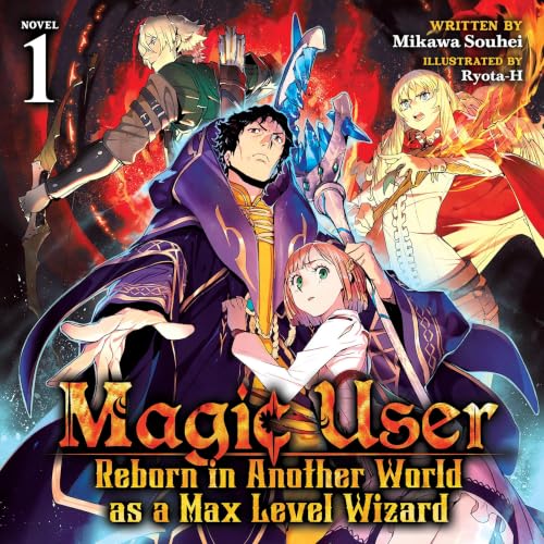 Magic User: Reborn in Another World as a Max Level Wizard, Vol. 1