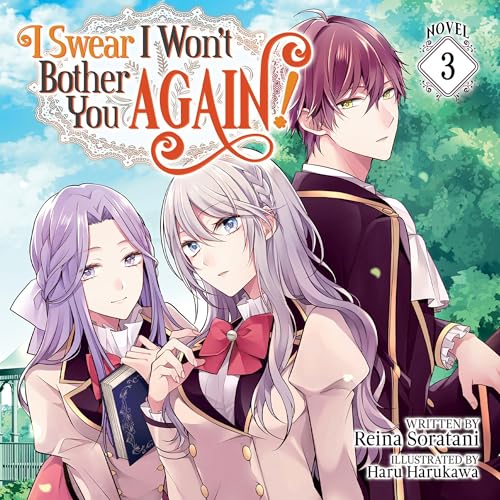 I Swear I Won't Bother You Again!, Vol. 3