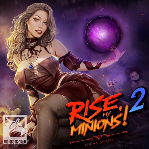 Rise, My Minions! Book 2