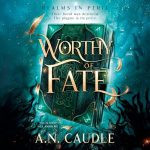 Worthy of Fate