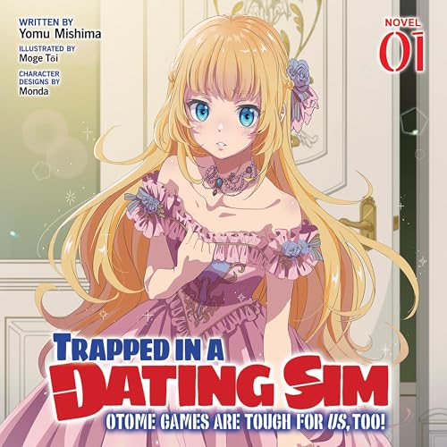 Trapped in a Dating Sim: Otome Games Are Tough for Us, Too!, Vol. 1
