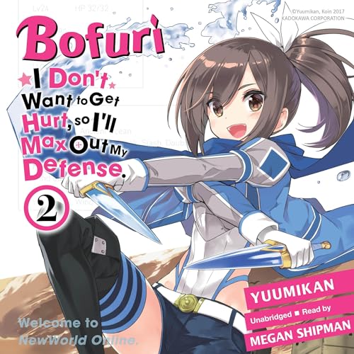 Bofuri: I Don’t Want to Get Hurt, so I’ll Max Out My Defense., Vol. 2