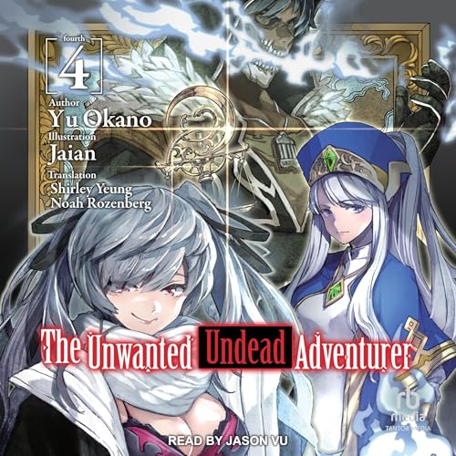 The Unwanted Undead Adventurer, Vol. 4