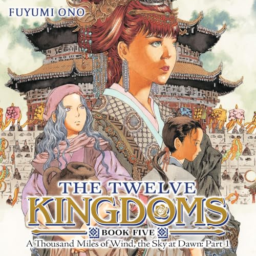 The Twelve Kingdoms, Vol. 5 - A Thousand Miles of Wind, the Sky at Dawn, Part 1