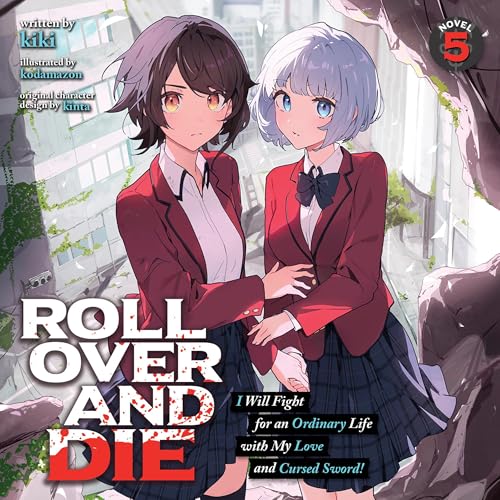 Roll Over and Die: I Will Fight for an Ordinary Life with My Love and Cursed Sword!, Vol. 5