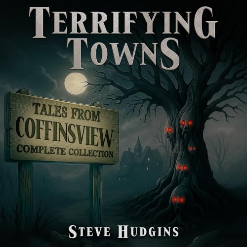 Terrifying Towns: Coffinsview Complete Collection