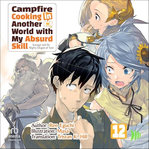 Campfire Cooking in Another World with My Absurd Skill: Volume 12