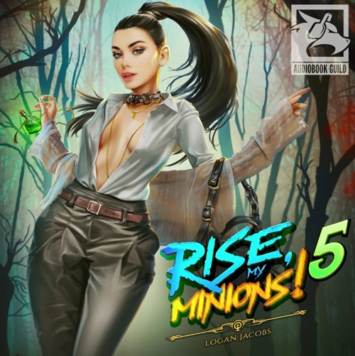 Rise, My Minions! Book 5