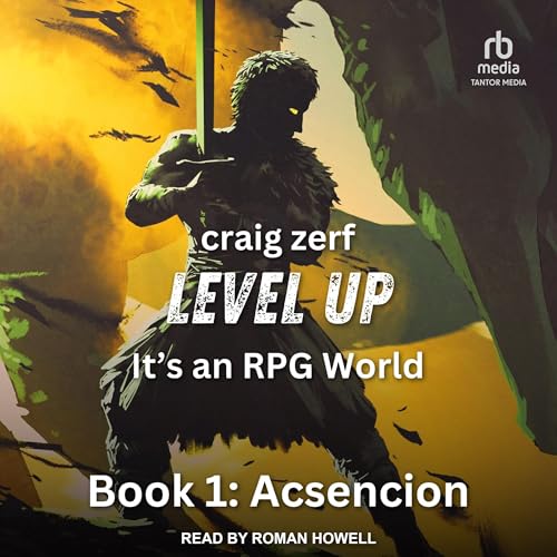 Level up - It's an RPG World, Book 1: Ascension
