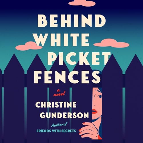 Behind White Picket Fences