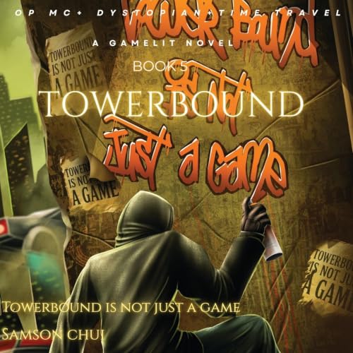 Towerbound, Book 5: Towerbound Is Not Just a Game
