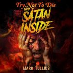 Try Not to Die: With Satan Inside