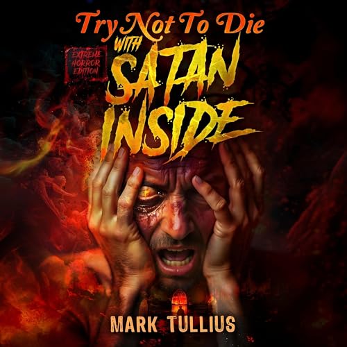 Try Not to Die: With Satan Inside